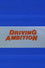 Driving Ambition