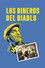 Los dineros del diablo