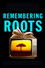 Remembering Roots