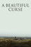 A Beautiful Curse
