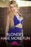 Blondes Have More Fun