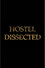Hostel Dissected
