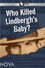 NOVA: Who Killed Lindbergh's Baby?