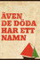 Även de döda har ett namn