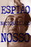 Espião Nacionalizado Nosso