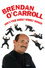 Brendan O'Carroll: How's Your Wibbly Wobbly Wonder