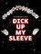 Dick Up My Sleeve