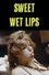 Sweet Wet Lips