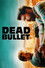 Dead Bullet