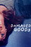 Damaged Goods