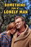 Something for a Lonely Man