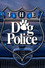 The Dog Police