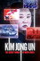 Kim Jong Un: The Secret World of North Korea
