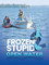 Frozen Stupid 2: Open Water