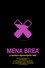 Mena Brea: A Techno-Dysmorphic Tale