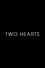 Two Hearts