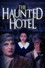 The Haunted Hotel