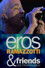 Eros Ramazzotti & Friends: Live From Munich
