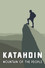 Katahdin: The Mountain of the People.