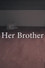 Her Brother