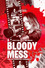 A Bloody Mess