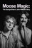 Moose Magic: The George Shaw & John Willhelm Story