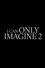 I Can Only Imagine 2