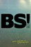 BS!