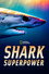 Shark Superpower