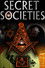 Secret Societies : The Dark Mysteries of Power Revealed