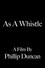 As a Whistle