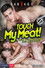 Touch My Meat