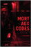 Mort aux Codes