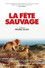 La fête sauvage