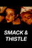 Smack and Thistle