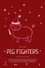 Pig Fighters