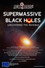 Supermassive Black Holes: Uncovering the Invisible