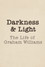 Darkness & Light: The Life of Graham Williams