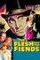 The Flesh and the Fiends