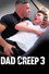 Dad Creep 3