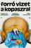 Forró vizet a kopaszra!