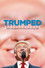 Trumped: Inside the Greatest Political Upset of All Time