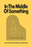 In The Middle Of Something