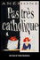 Pas très catholique