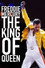 Freddie Mercury: The King of Queen
