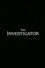 The Investigator