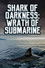 Shark of Darkness: Wrath of Submarine