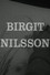 Birgit Nilsson: Glimtar från sångerskans verksamhet