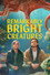 Remarkably Bright Creatures