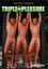 Triple The Pleasure